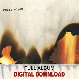 "Rough Edges" (DIGITAL ALBUM)