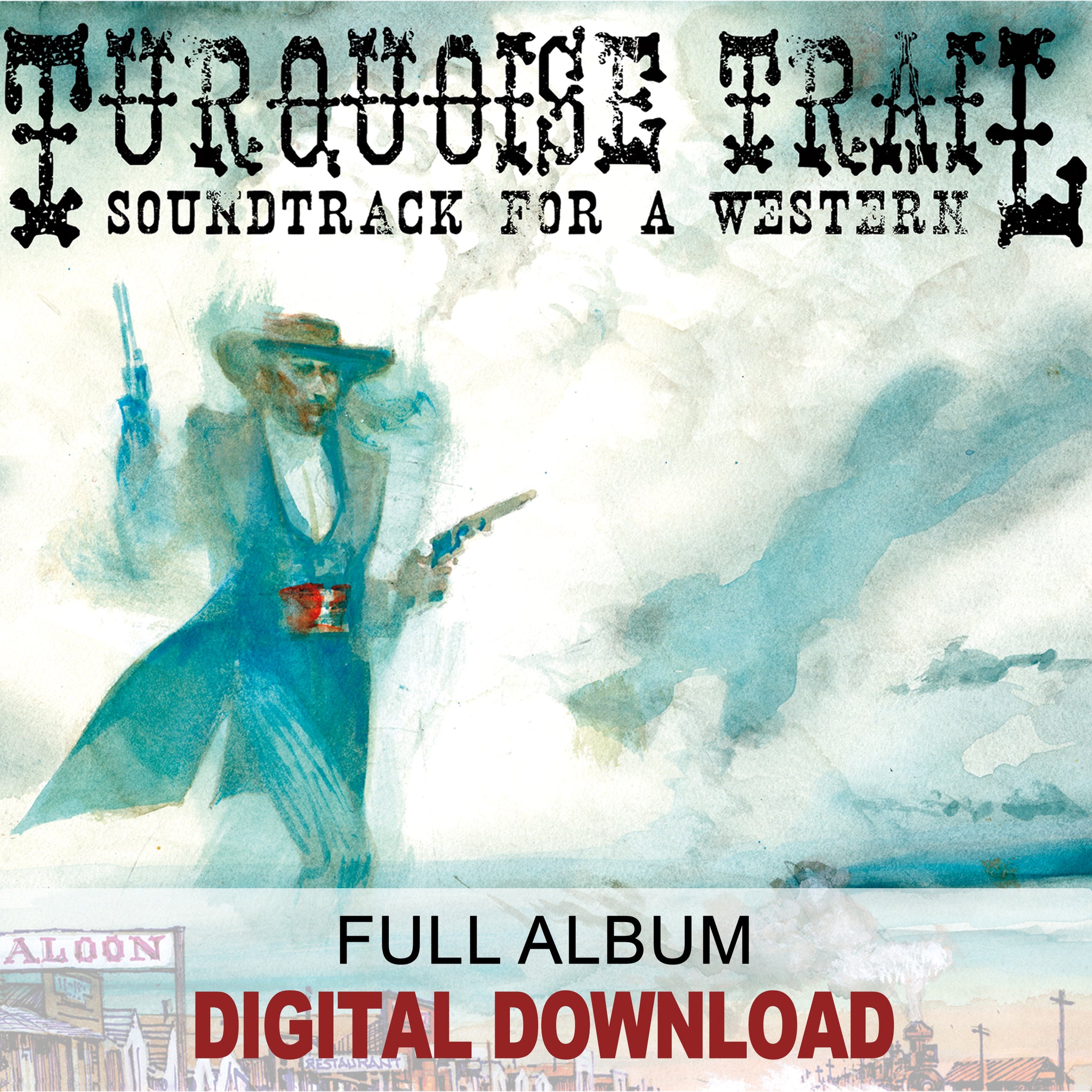 “Turquoise Trail: Soundtrack for a Western" Double Album (DIGITAL ALBUM)