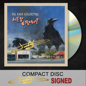 The Cash Collective "Hey Crow!" SIGNED OR UNSIGNED CD