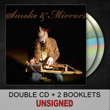Load image into Gallery viewer, &quot;Smoke &amp; Mirrors&quot; SIGNED OR UNSIGNED Double CD w/2 Booklets